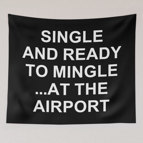 Item preview, Single And Ready To Mingle ... At The Airport. #2 designed and sold by EunsooLee.