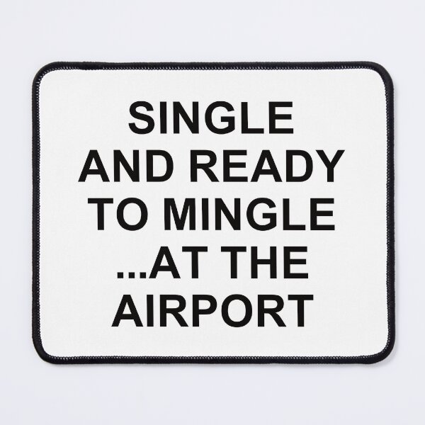 Item preview, Single And Ready To Mingle ... At The Airport. designed and sold by EunsooLee.