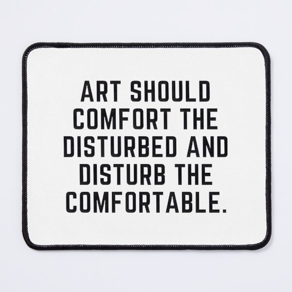 Item preview, Comfort The Disturbed, Disturb The Comfortable Art Quote ⭐⭐⭐⭐⭐ designed and sold by PotatoCutie.