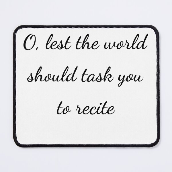 Item preview, “O, lest the world should task you to recite” - handwriting black designed and sold by ariksworld.