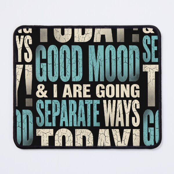Item preview, Good mood and I are going separate ways today! designed and sold by kriko.