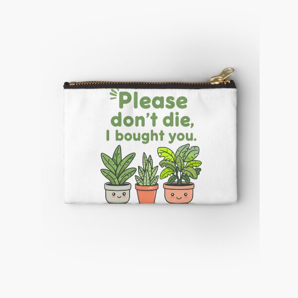 Item preview, Please Don't Die Funny Plant Lover Quote designed and sold by Tee-Pulse.