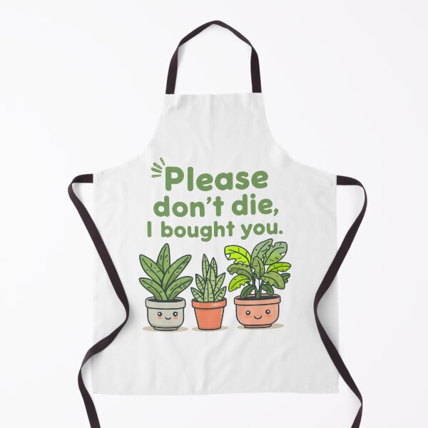 Item preview, Please Don't Die Funny Plant Lover Quote designed and sold by Tee-Pulse.