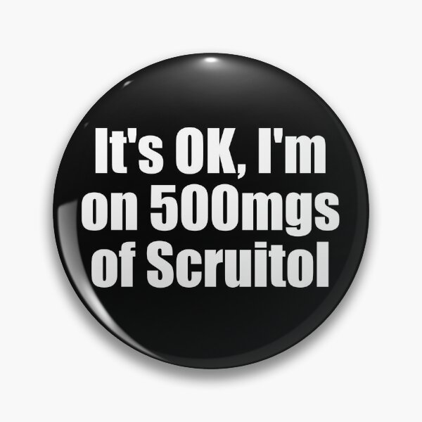 Item preview, It's OK I'm On 500 Mgs Of Scruitol Screw It All Gear designed and sold by DynamicDesign.