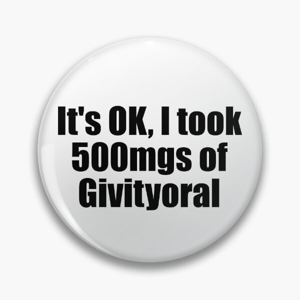 Item preview, It's OK I Took 500 Mgs Of Givityoral Funny Motivation Gear designed and sold by DynamicDesign.