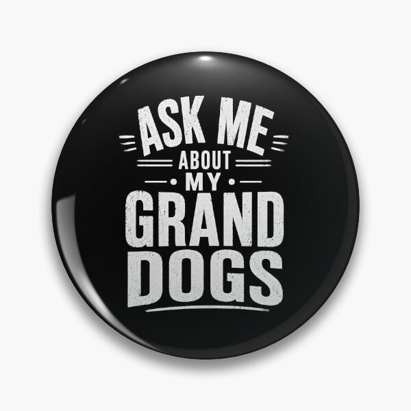 Item preview, Ask Me About My Grand Dogs designed and sold by Animavera.