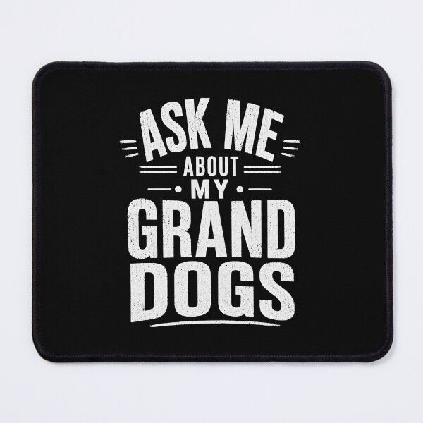 Item preview, Ask Me About My Grand Dogs designed and sold by Animavera.