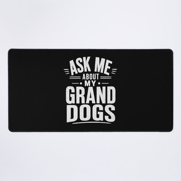 Item preview, Ask Me About My Grand Dogs designed and sold by Animavera.