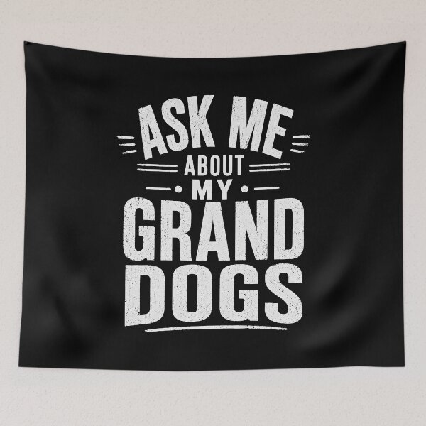 Item preview, Ask Me About My Grand Dogs designed and sold by Animavera.