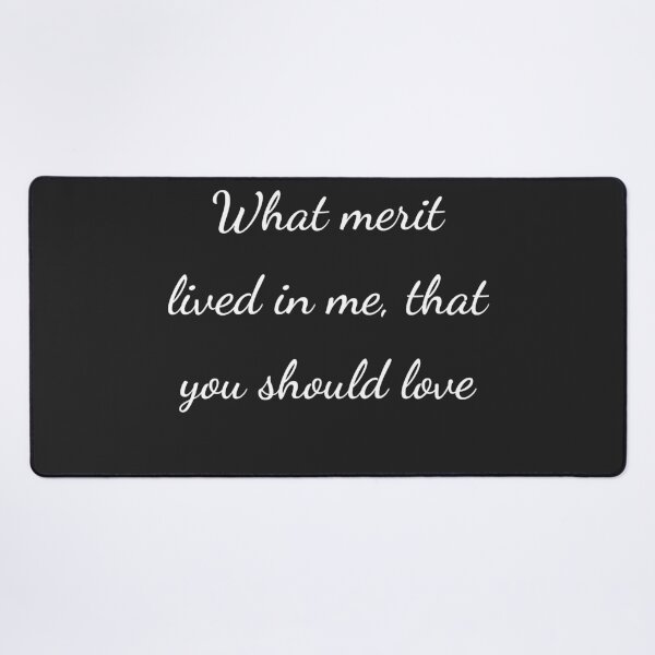 Item preview, “What merit lived in me, that you should love” - handwriting white designed and sold by ariksworld.