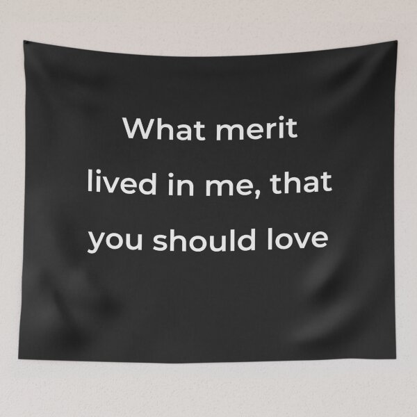 Item preview, “What merit lived in me, that you should love” - print white designed and sold by ariksworld.