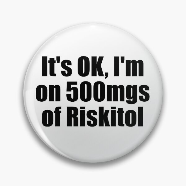 Item preview, It's OK I'm On 500 Mgs Of Riskitol Funny Gambling Gear designed and sold by DynamicDesign.