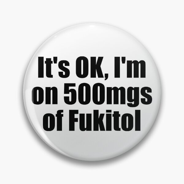 Item preview, It's OK I'm On 500 Mgs Of Fukitol Funny Men's Sarcasm Gear designed and sold by DynamicDesign.