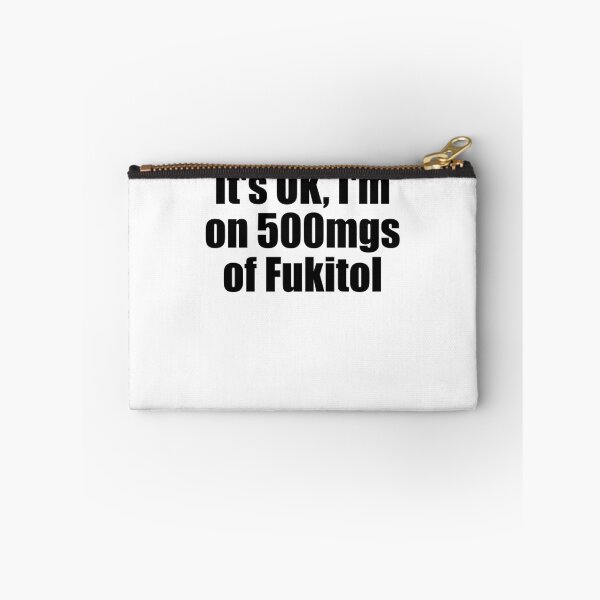 Item preview, It's OK I'm On 500 Mgs Of Fukitol Funny Men's Sarcasm Gear designed and sold by DynamicDesign.