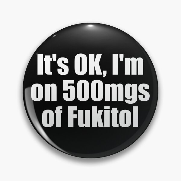 Item preview, It's OK I'm On 500 Mgs Of Fukitol Funny Men's Sarcasm Gear designed and sold by DynamicDesign.