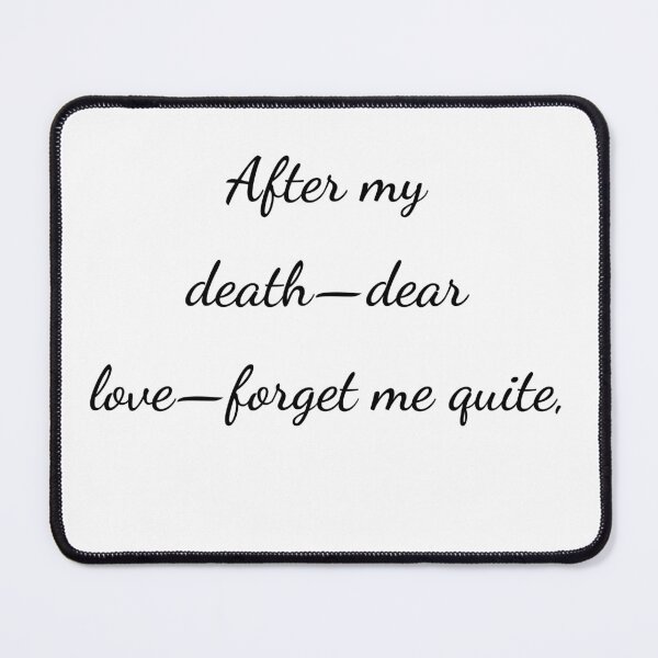 Item preview, “After my death-dear love-forget me quite,” - handwriting black designed and sold by ariksworld.