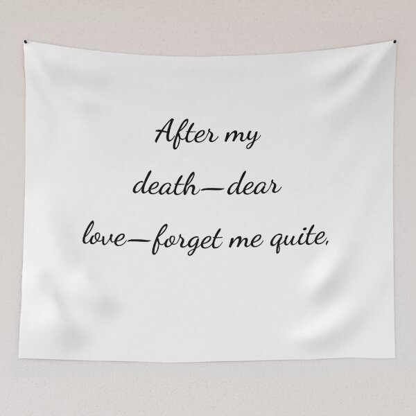 Item preview, “After my death-dear love-forget me quite,” - handwriting black designed and sold by ariksworld.