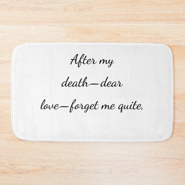 Item preview, “After my death-dear love-forget me quite,” - handwriting black designed and sold by ariksworld.