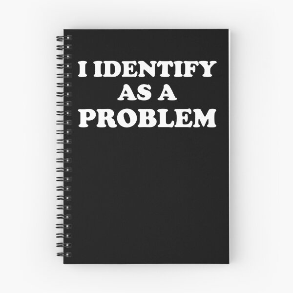 Item preview, I Identify As A Problem Gear designed and sold by DynamicDesign.