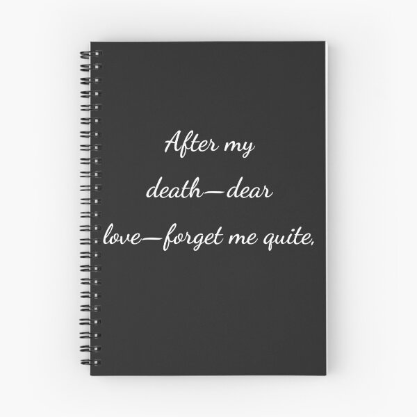 Item preview, “After my death-dear love-forget me quite,” - handwriting white designed and sold by ariksworld.