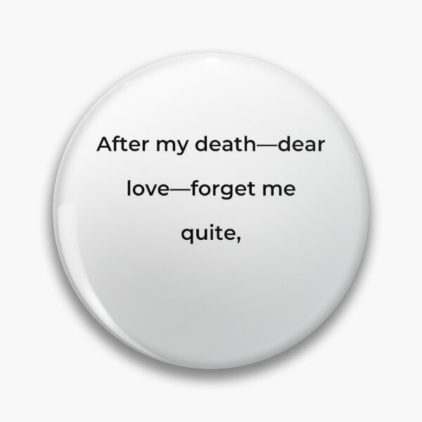 Item preview, “After my death-dear love-forget me quite,” - print black designed and sold by ariksworld.