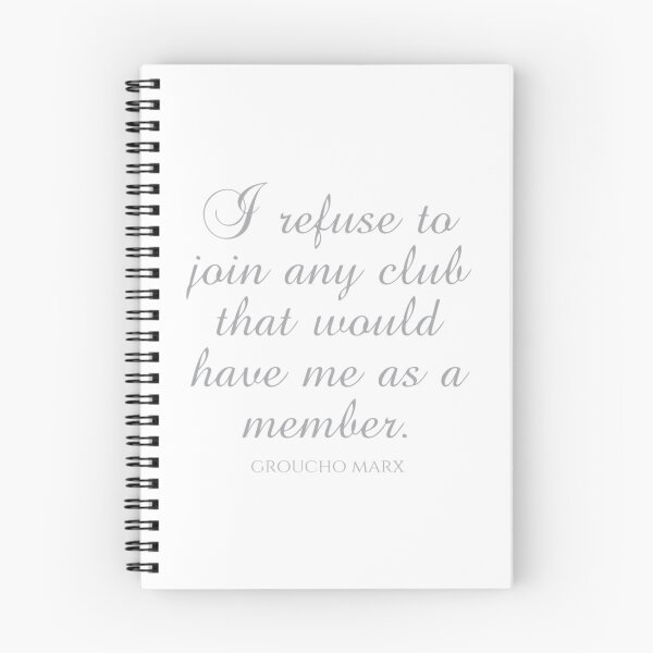 Item preview, Groucho Marx Quotes - I Refuse To Join Any Club That Would Have Me As A Member designed and sold by HENLeyCos-GROV.