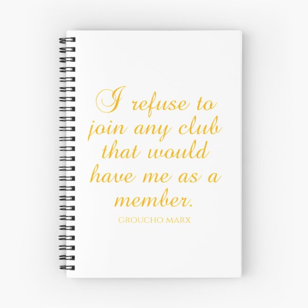 Item preview, Groucho Marx Quotes - I Refuse To Join Any Club That Would Have Me As A Member  designed and sold by HENLeyCos-GROV.