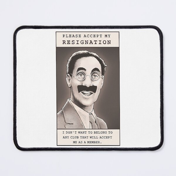 Item preview, Groucho Resigns designed and sold by HENLeyCos-GROV.