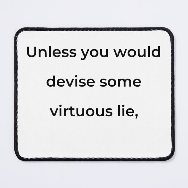 Item preview, “Unless you would devise some virtuous lie,” - print black designed and sold by ariksworld.