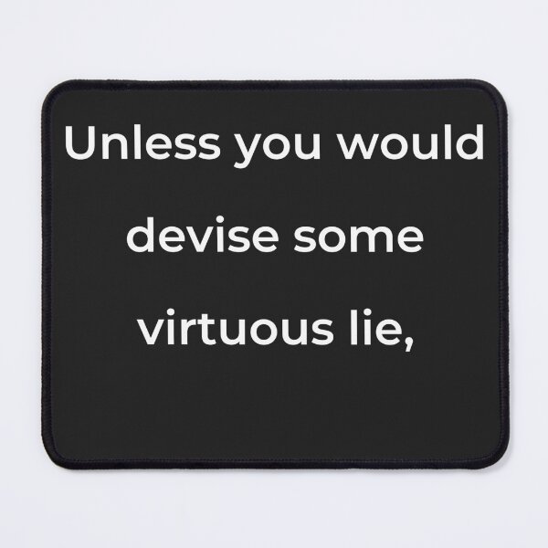 Item preview, “Unless you would devise some virtuous lie,” - print white designed and sold by ariksworld.
