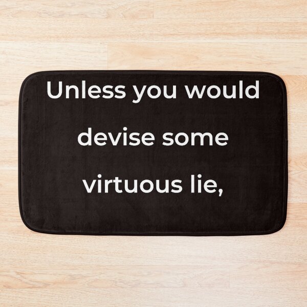 Item preview, “Unless you would devise some virtuous lie,” - print white designed and sold by ariksworld.
