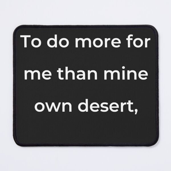 Item preview, “To do more for me than mine own desert,” - print white designed and sold by ariksworld.