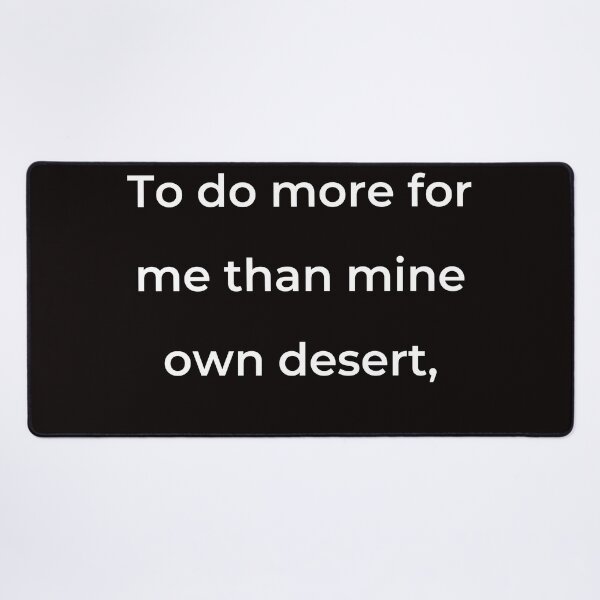 Item preview, “To do more for me than mine own desert,” - print white designed and sold by ariksworld.
