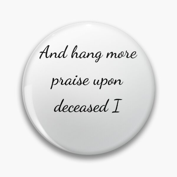 Item preview, “And hang more praise upon deceased I” - handwriting black designed and sold by ariksworld.