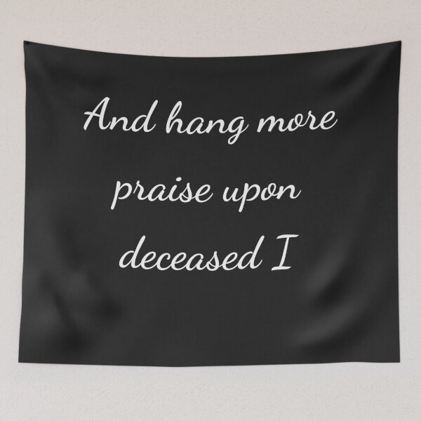 Item preview, “And hang more praise upon deceased I” - handwriting white designed and sold by ariksworld.