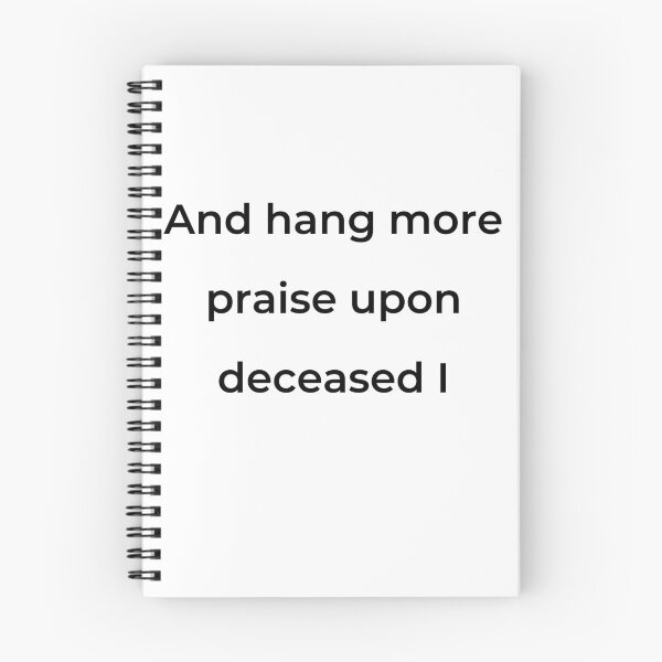 Item preview, “And hang more praise upon deceased I” - print black designed and sold by ariksworld.