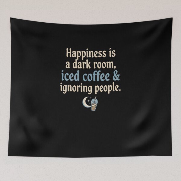 Item preview, Happiness is a dark room, iced coffee & ignoring people designed and sold by OH-MY-GOTH.