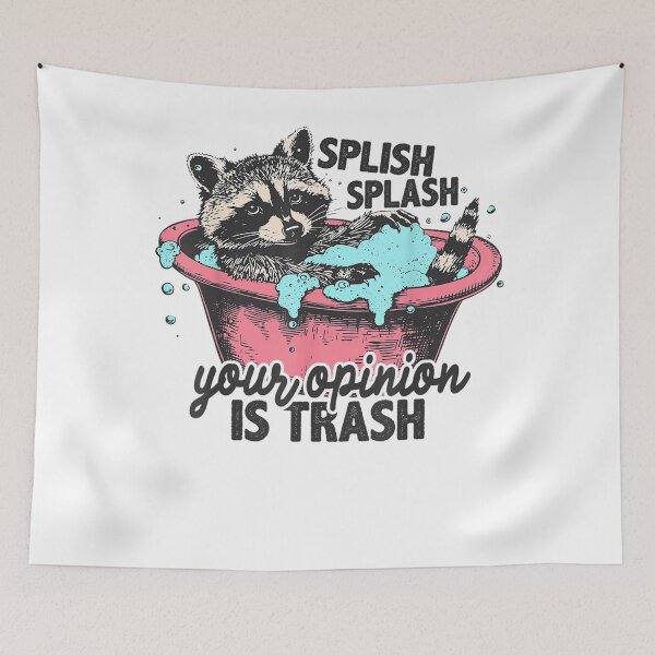 Item preview, Splish Splash Your Opinion is Trash Funny Sarcastic Raccoon For Men Women designed and sold by BrynleeLam.