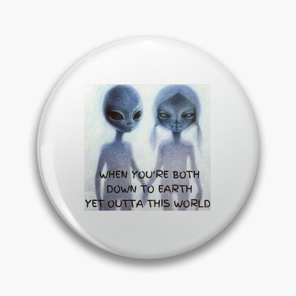 Item preview, when you're both down to earth yet outta this world meme designed and sold by roundymoundy.