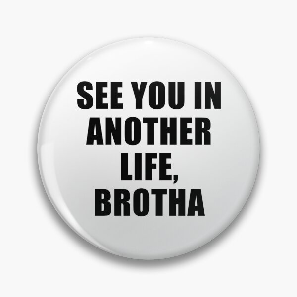 Item preview, See You In Another Life Brotha designed and sold by J-amieMay-o.