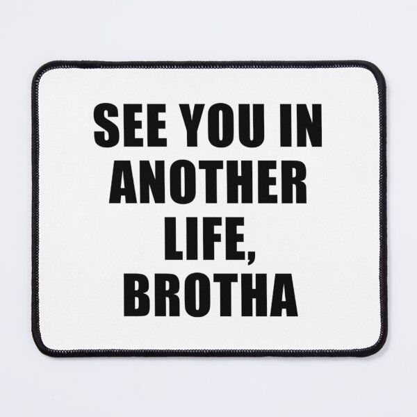 Item preview, See You In Another Life Brotha designed and sold by J-amieMay-o.