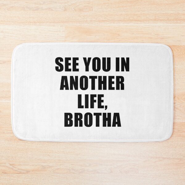 Item preview, See You In Another Life Brotha designed and sold by J-amieMay-o.
