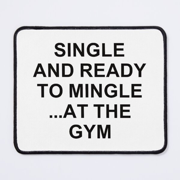 Item preview, Single And Ready To Mingle ... At The Gym. designed and sold by EunsooLee.