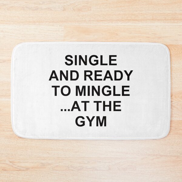 Item preview, Single And Ready To Mingle ... At The Gym. designed and sold by EunsooLee.