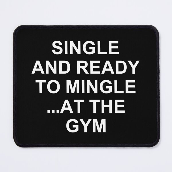 Item preview, Single And Ready To Mingle ... At The Gym. #2 designed and sold by EunsooLee.