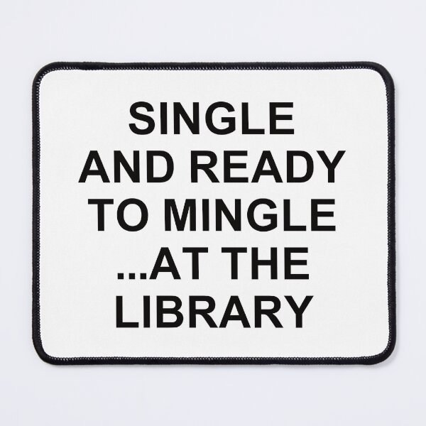Item preview, Single And Ready To Mingle ... At The Library. designed and sold by EunsooLee.