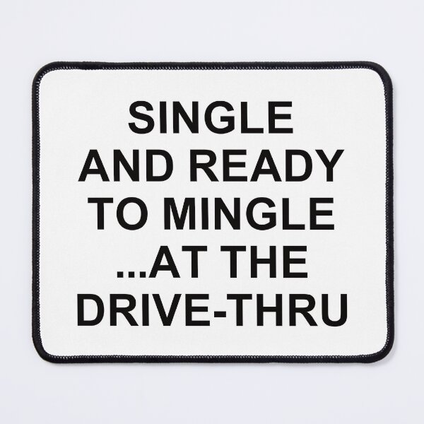 Item preview, Single And Ready To Mingle ... At The Drive-Thru. designed and sold by EunsooLee.
