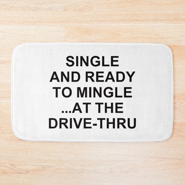 Item preview, Single And Ready To Mingle ... At The Drive-Thru. designed and sold by EunsooLee.