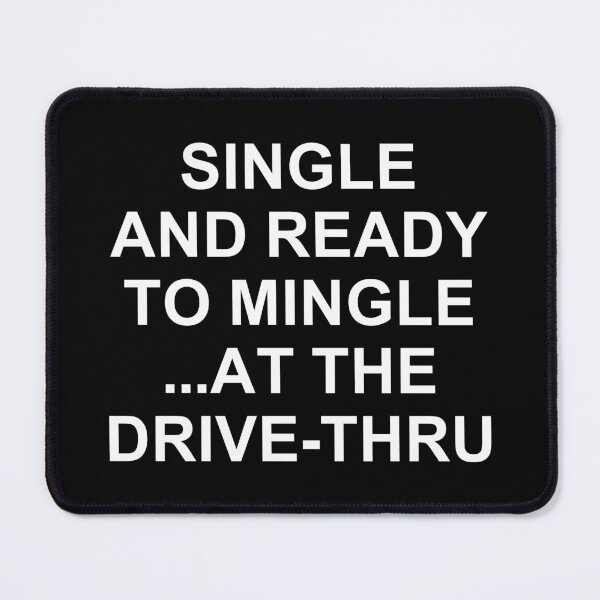 Item preview, Single And Ready To Mingle ... At The Drive-Thru. #2 designed and sold by EunsooLee.