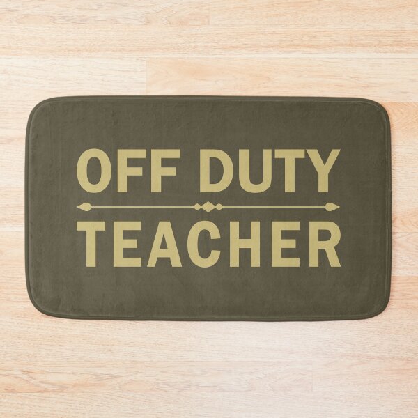 Item preview, Funny Off Duty Teacher Quote designed and sold by HotHibiscus.